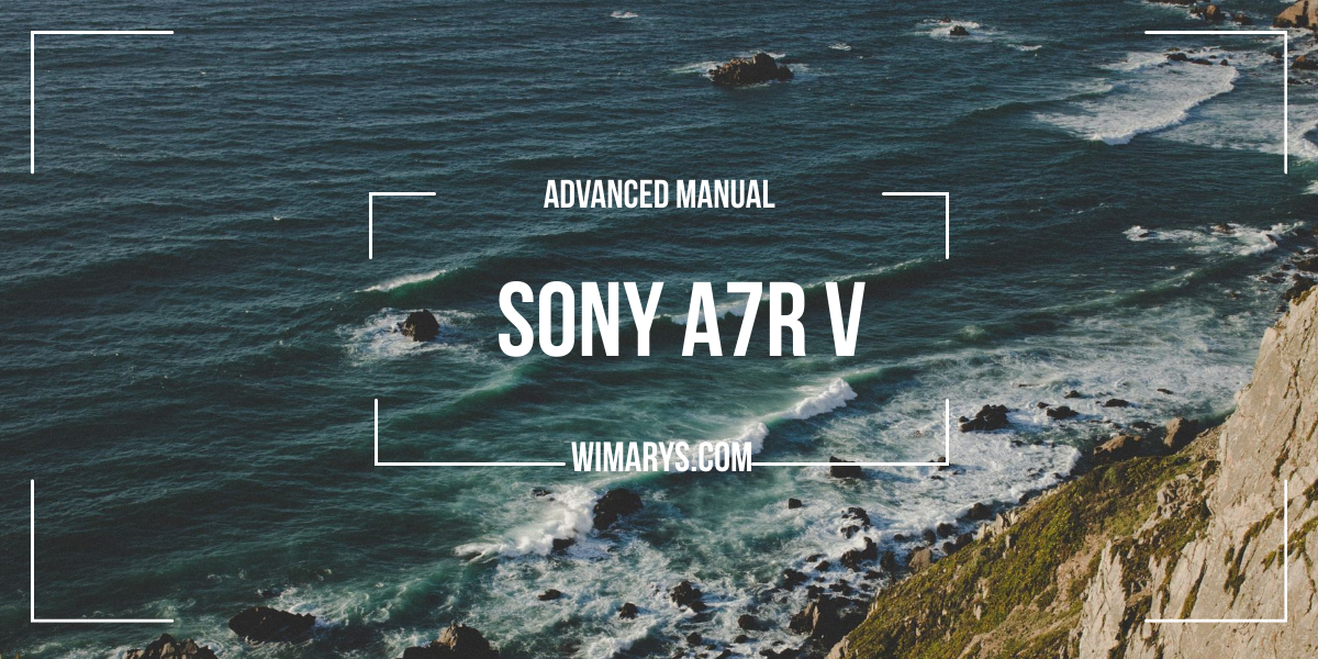 Sony A7R V advanced manual